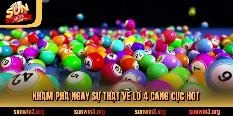 Khám phá ngay sự thật về lô 4 càng cực hot